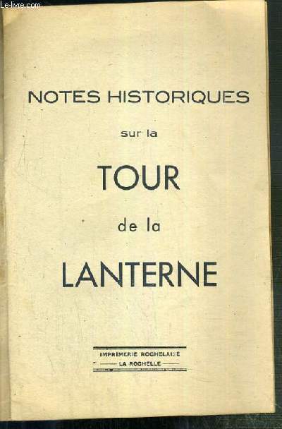 NOTES HISTORIQUES SUR LA TOUR DE LA LANTERNE