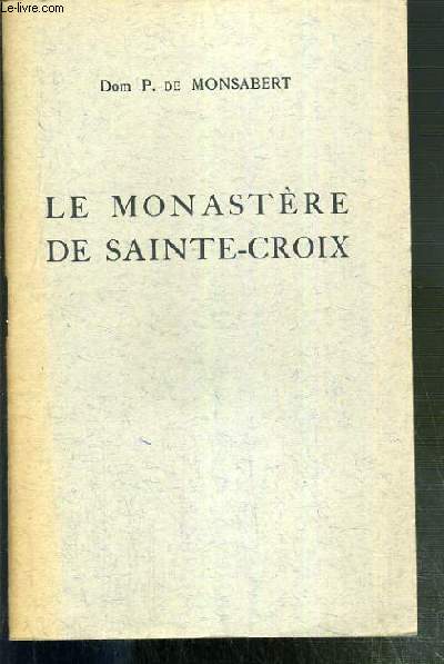 LE MONASTERE DE SAINTE-CROIX