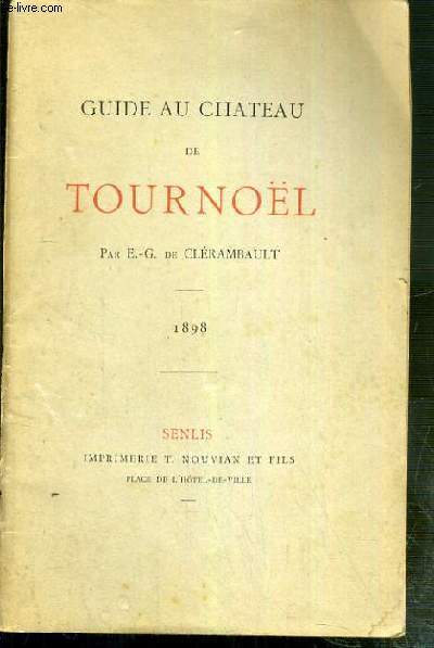 GUIDE AU CHATEAU DE TOURNOEL - 1898