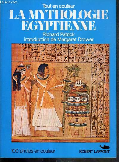 LA MYTHOLOGIE EGYPTIENNE - 100 PHOTOS EN COULEURS / COLLECTION TOUT EN COULEUR -