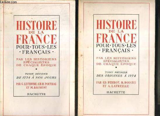HISTOIRE DE LA FRANCE POUR TOUS LES FRANCAIS - 2 TOMES - 1 + 2 /