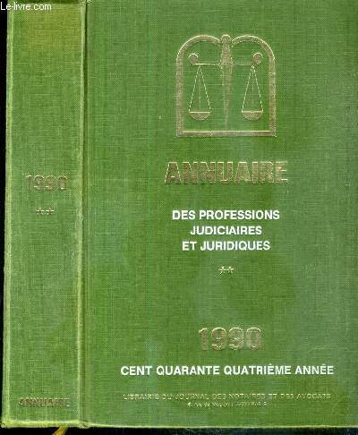 ANNUAIRE DES PROFESSIONS JUDICIAIRES ET JURIDIQUES - TOME 2 - 1990 - CENT QUARANTE QUATRIEME ANNEE
