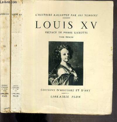 LOUIS XV - EXTRAITS DES MEMOIRES DU TEMPS RECUEILLIS PAR J.-B. EBELING - 2 TOMES - I + II