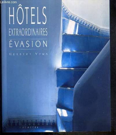 HOTELS EXTRAORDINAIRES EVASION