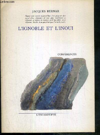 L'IGNOBLE ET L'INOUI - CONFERENCES - EDITION ORIGINALE.