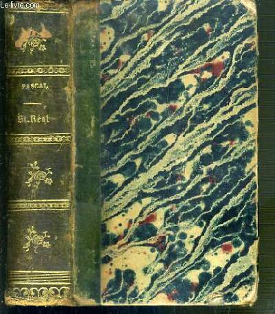 PENSEES DE PASCAL - TOME PREMIER + TOME SECOND + CONJURATION DES ESPAGNOLS CONTRE VENISE ET CONJURATION DES GRACQUES PAR SAINT-REAL - 3 PARTIES EN 1 VOLUME