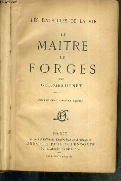 LE MAITRE DE FORGES - LES BATAILLES DE LA VIE