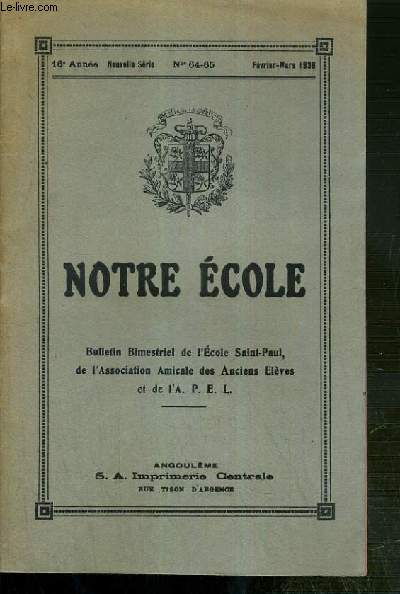 NOTRE ECOLE - Nos 64-65 - NOUVELLE SERIE - 16eme ANNEE - FEVRIER-MARS 1938 - BULLETIN BIMESTRIEL DE L'ECOLE SAINT-PAUL, DE L'ASSOCIATION AMICALE DES ANCIENS ELEVES ET DE L'A.P.E.I.