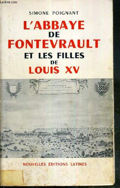 L'ABBAYE DE FONTEVRAULT ET LES FILLES DE LOUIS XV + 1 carte postale couleur de l'abbaye de Fontevrault + 1 livret de 16 pages d'une exposition  l'abbaye royale de Fontevraud.