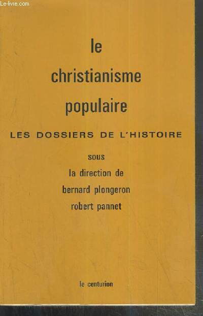 LE CHRISTIANISME POPULAIRE - LES DOSSIERS DE L'HISTOIRE