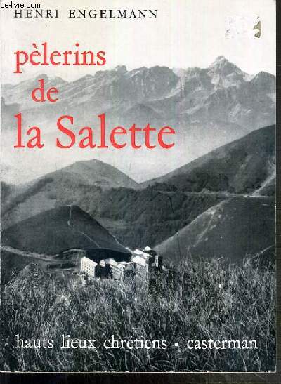 PELERINS DE LA SALETTE - HAUTS LIEUX CHRETIENS