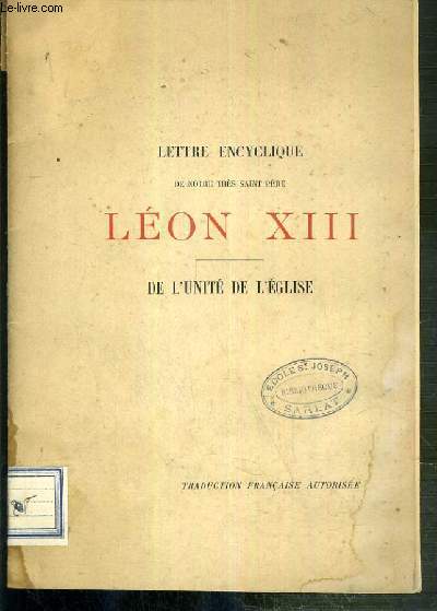 LETTRE ENCYCLIQUE DE NOTRE TRES SAINT PERE LEON XIII - DE L'UNITE DE L'EGLISE