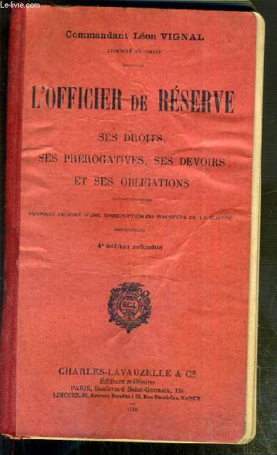 L'OFFICIER DE RESERVE - SES DROITS, SES PREROGATIVES, SES DEVOIRS ET SES OBLIGATIONS - 4 EDITIONS REFONDUE