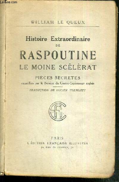 HISTOIRE EXTRAORDINAIRE DE RASPOUTINE - LE MONDE SCELERAT - PIECES SECRETES RECUEILLIES PAR LE SERVICE DU CONTRE-ESPIONNAGE ANGLAIS