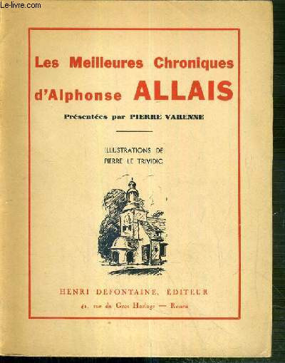 LES MEILLEURES CHRONIQUES D'ALPHONSE ALLAIS - EXEMPLAIRE N137 / 890 SUR BEAU PAPIER VELIN.