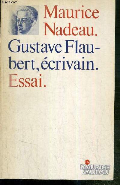 GUSTAVE FLEUBERT, ECRIVAIN - ESSAI