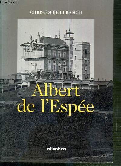 ALBERT DE L'ESPEE (1852-1918) - 2eme EDITION.