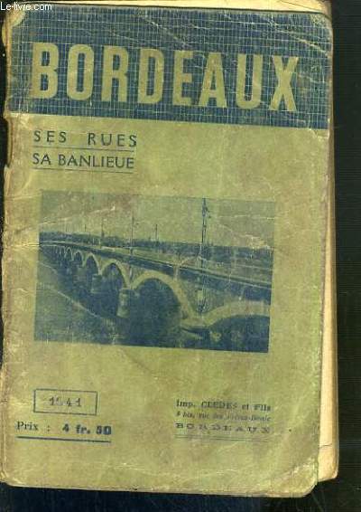 BORDEAUX - SES RUES - SA BANLIEUE