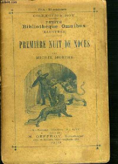PREMIERE NUIT DE NOCES - PETITE BIBLIOTHEQUE OMNIBUS ILLUSTREE / COLLECTION ROY - NOUVELLE EDITION REVUE ET CORRIGEE