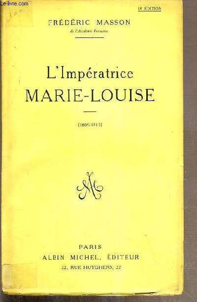 L'IMPERATRICE MARIE-LOUISE (1809-1815)