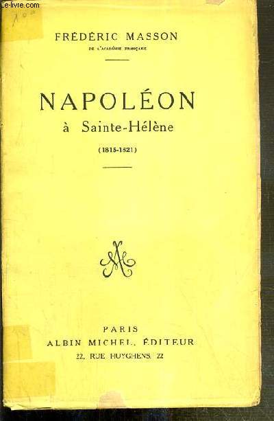 NAPOLEON A SAINTE-HELENE (1815-1821)