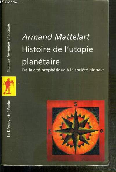 HISTOIRE DE L'UTOPIE PLANETAIRE - DE LA CITE PROPHETIQUE A LA SOCIETE GLOBALE / COLLECTION SCIENCES HUMAINES ET SOCIALES N98.