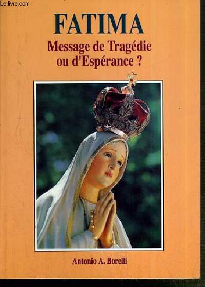 FATIMA: MESSAGE DE TRAGEDIE OU D'ESPERANCE ? / COLLECTION LUMIERES SUR L'EST