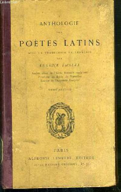 ANTHOLOGIE DES POETES LATINS AVEC LA TRADUCTION EN FRANCAIS - TOME SECOND.