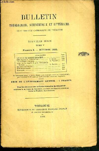 BULLETIN THEOLOGIQUE, SCIENTIFIQUE ET LITTERAIRE DE L'INSTITUT CATHOLIQUE DE TOULOUSE - NOUVELLE SERIE - TOME V - N6 - OCTOBRE 1893 - lettre de sa Saintete Leon XIII - saint augustin et le manicheisme par C.Douais, les miniambes d'Herondas par...