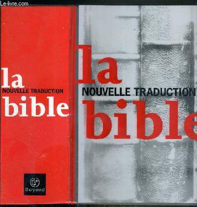 LA BIBLE - NOUVELLE TRADUCTION