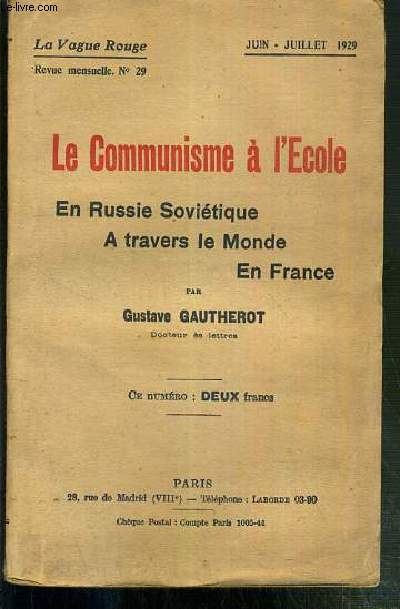 LE COMMUNISME A L'ECOLE - EN RUSSIE SOVIETIQUE - A TRAVERS LE MONDE EN FRANCE PAR GUSTAVE GAUTHEROT - LA VAGUE ROUGE - N29 - JUIN-JUILLET 1929