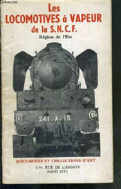 LES LOCOMOTIVES DE LA S.N.C.F. - REGION DE L'EST