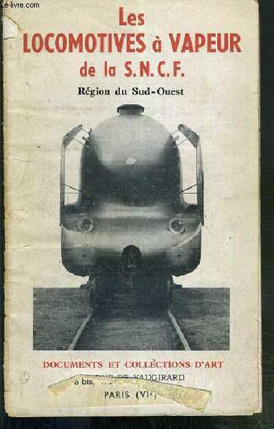 LES LOCOMOTIVES DE LA S.N.C.F. - REGION DU SUD-OUEST