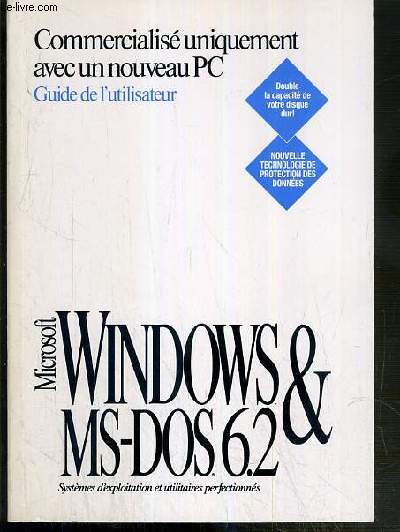 MICROSOFT WINDOWS ET MS-DOS 6 - GUIDE DE L'UTILISATEUR