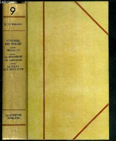 LA COMEDIE HUMAINE - TOME 9. HISTOIRE DES TREIZE - FERRAGUS - LA DUCHESSE DE LANGEAIS - LA FILLE AUX YEUX D'OR - EXEMPLAIRE N3806.