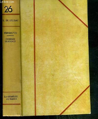 LA COMEDIE HUMAINE - TOME 26. PIERRETTE - EUGENIE GRANDET - EXEMPLAIRE N3806.