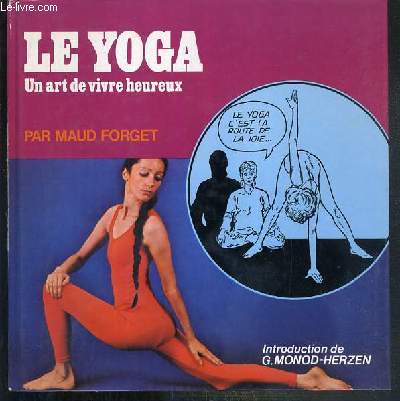 LE YOGA - UN ART DE VIVRE HEUREUX