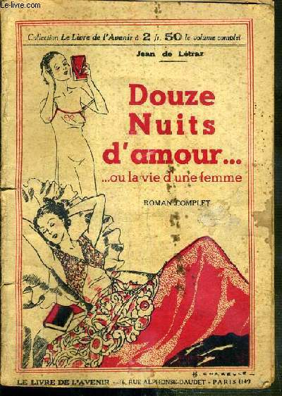 DOUZE NUITS D'AMOUR..OU LA VIE D'UNE FEMME - ROMAN COMPLET / COLLECTION LE LIVRE DE L'AVENIR