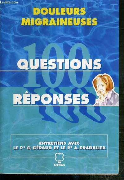 DOULEURS MIGRAINES - 100 QUESTIONS REPONSES