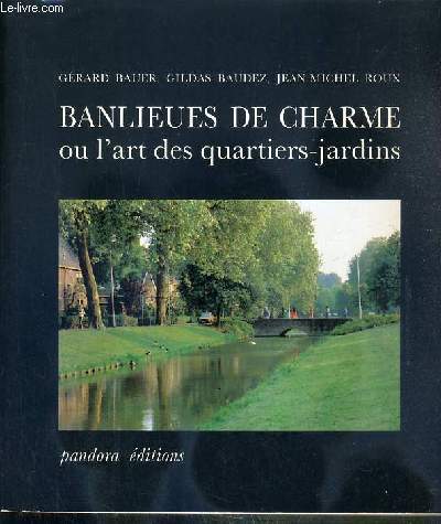 BANLIEUES DE CHARME OU L'ART DES QUATIERS-JARDINS