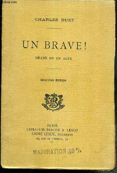 UN BRAVE ! - DRAME EN UN ACTE - 12eme EDITION