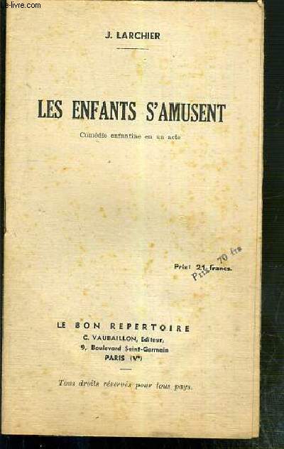 LES ENFANTS S'AMUSENT - COMEDIE ENFANTINE EN UN ACTE