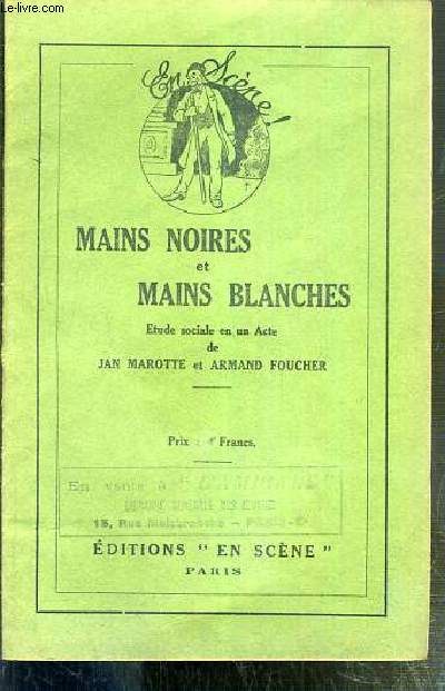 MAINS NOIRES ET MAINS BLANCHES - ETUDE SOCIALE EN UN ACTE