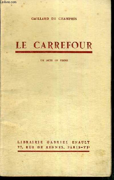 LE CARREFOUR - UN ACTE EN PROSE