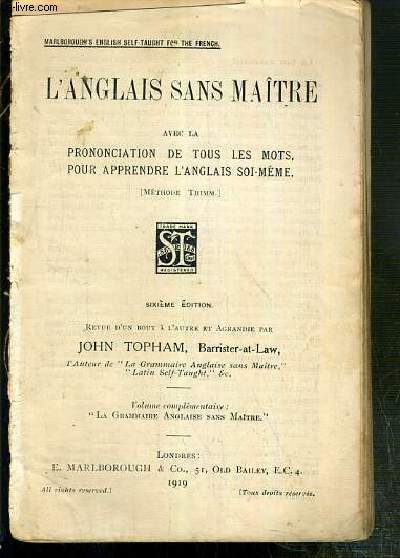 L'ANGLAIS SANS MAITRE AVEC LA PRONONCIATION DE TOUS LES MOTS - POUR APPRENDRE L'ANGLAIS SOI-MEME - 6eme EDITION.