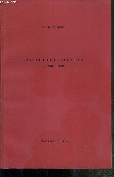 UNE DIFFICILE EXPEDITION (1988-1990)