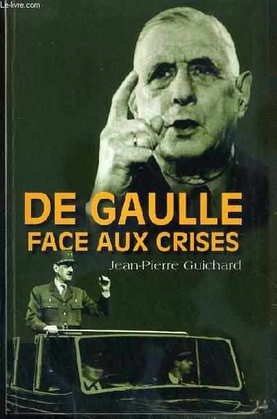 DE GAULLE FACE AUX CRISES (1940-1968) / COLLECTION DOCUMENTS. - GUICHARD JEAN... - Afbeelding 1 van 1