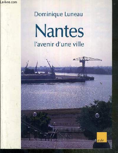 NANTES L'AVENIR D'UNE VILLE