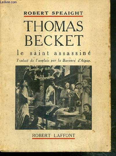 THOMAS BECKET - LE SAINT ASSASSINE / BIBLIOTHEQUE CHRETIENNE D'HISTOIRE.