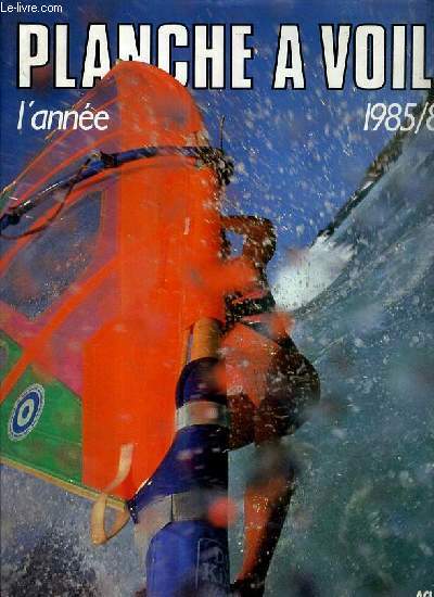 L'ANNEE PLANCHE A VOILE 1985-86